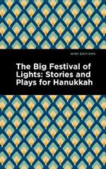 The Big Festival of Lights: Stories and Plays for Hanukkah