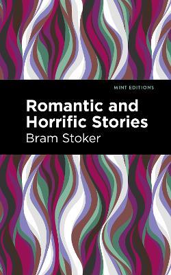 Romantic and Horrific Stories - Bram Stoker - cover