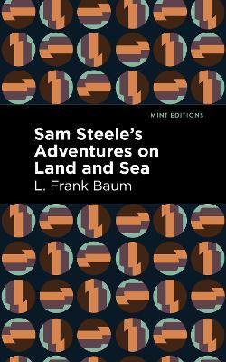 Sam Steele's Adventures on Land and Sea - L. Frank Baum - cover