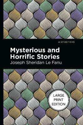 Mysterious and Horrific Stories - Joseph Sheridan Le Fanu - cover