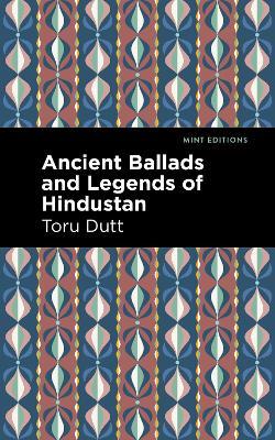 Ancient Ballads and Legends of Hindustan - Toru Dutt - cover
