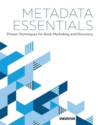 Metadata Essentials: Proven Techniques for Book Marketing and Discovery - Jake Handy,Margaret Harrison - cover