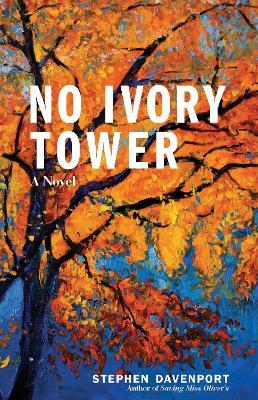 No Ivory Tower: A Novel - Stephen Davenport - cover