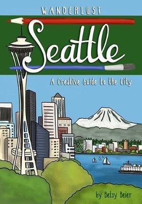 Wanderlust Seattle - Betsy Beier - cover