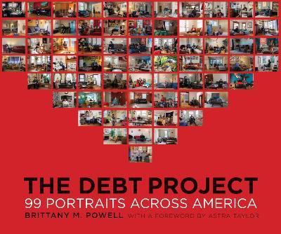 The Debt Project: 99 Portraits Across America - Brittany M. Powell - cover