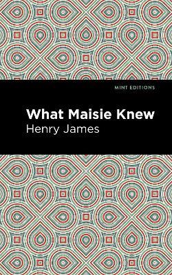 What Maisie Knew - Henry James - cover