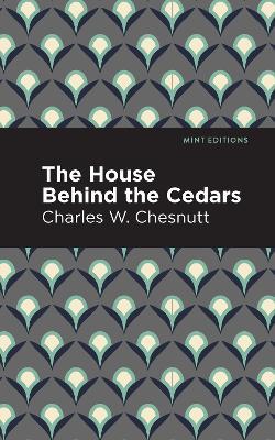 The House Behind the Cedars - Charles W. Chestnutt - cover