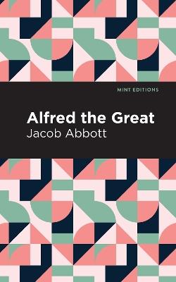 Alfred the Great - Jacob Abbott - cover