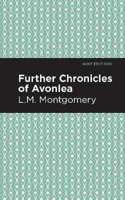Further Chronicles of Avonlea - L. M. Montgomery - cover