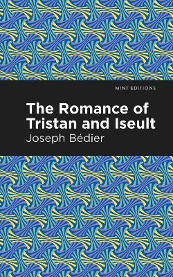The Romance of Tristan and Iseult - Joseph Bedier - cover
