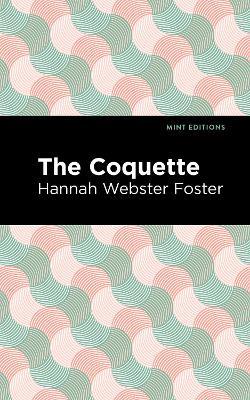 The Coquette - Hannah Webster Foster - cover
