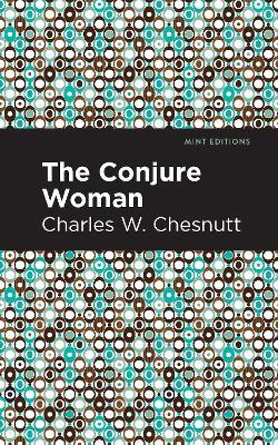 The Conjure Woman - Charles W. Chestnutt - cover