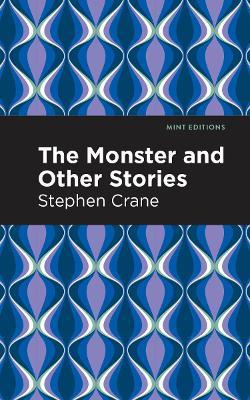 The Monster and Other Stories - Stephen Crane - cover