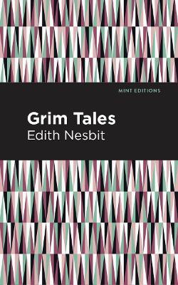 Grim Tales - Edith Nesbit - cover