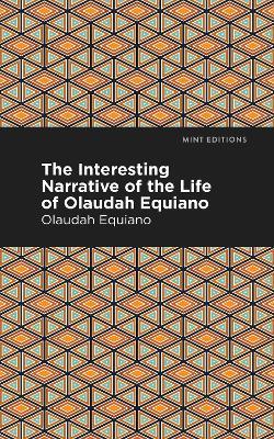 The Interesting Narrative of the Life of Olaudah Equiano - Olaudah Equiano - cover