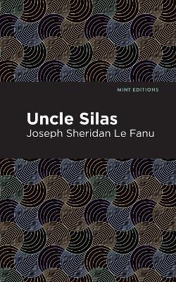 Uncle Silas: A Tale of Bartram-Haugh - Joseph Sheridan Le Fanu - cover