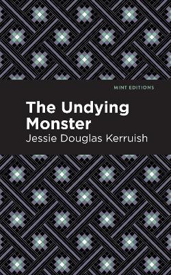 The Undying Monster - Jessie Douglas Kerruish - cover