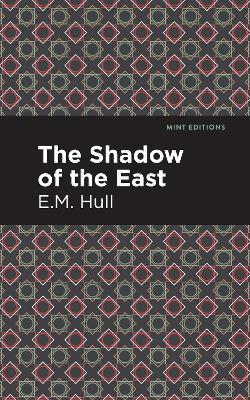 The Shadow of the East - E. M. Hull - cover