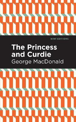 The Princess and Curdie: A Pastrol Novel - George MacDonald - cover