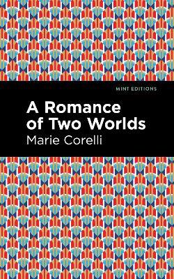 A Romance of Two Worlds - Marie Corelli - cover