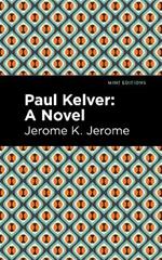 Paul Kelver: A Novel