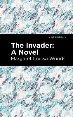 The Invader: A Novel - Margaret L. Woods - cover