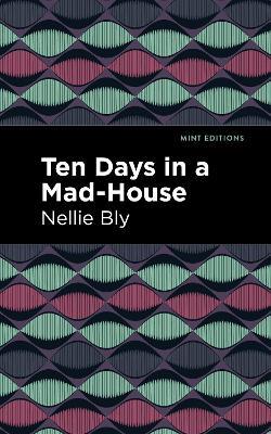 Ten Days in a Mad House - Nellie Bly - cover