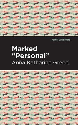Marked "Personal" - Anna Katharine Green - cover