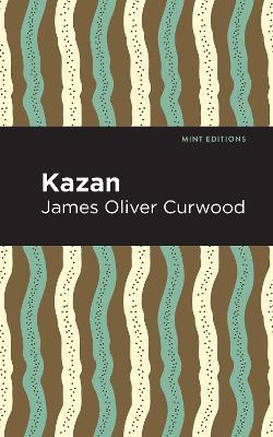 Kazan - James Oliver Curwood - cover