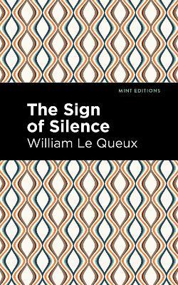 The Sign of Silence - William Le Queux - cover