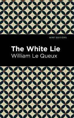 The White Lie - William Le Queux - cover