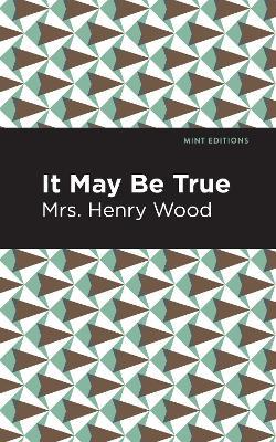 It May Be True - Mrs. Henry Wood - cover