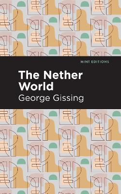 The Nether World - George Gissing - cover