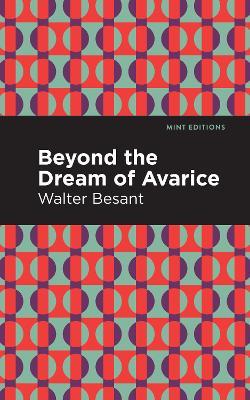 Beyond the Dreams of Avarice - Walter Besant - cover
