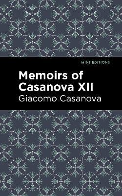 Memoirs of Casanova Volume XII - Giacomo Casanova - cover