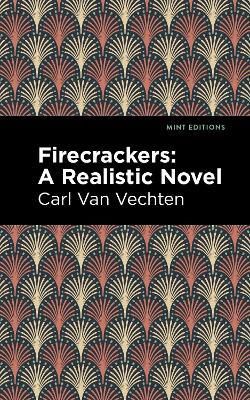 Firecrackers: A Realistic Novel - Carl Van Vechten - cover