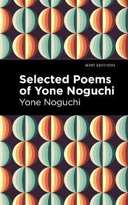 Selected Poems of Yone Noguchi - Yone Noguchi - cover