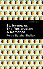 St. Irvyne; or The Rosicrucian: A Romance