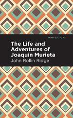 The Life and Adventures of Joaquín Murieta