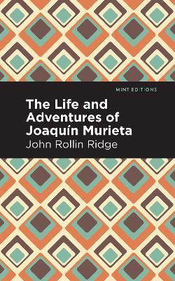 The Life and Adventures of Joaquín Murieta - John Rollin Ridge - cover
