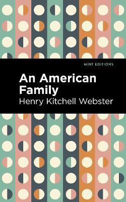 An American Family: A Novel of Today - Henry Kitchell Webster - cover