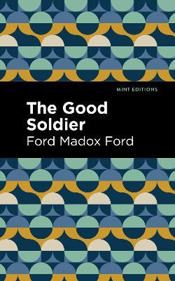 The Good Soldier - Madox Ford Ford - cover