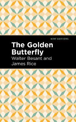 The Golden Butterfly - Walter Besant,James Rice - cover
