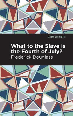 What to the Slave is the Fourth of July? - Frederick Douglass - cover