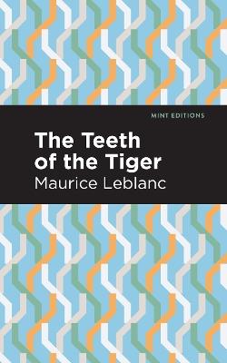 The Teeth of the Tiger - Maurice Leblanc - cover
