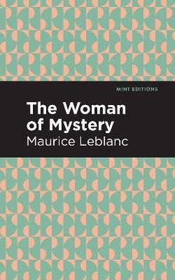 The Woman of Mystery - Maurice Leblanc - cover
