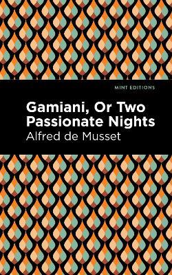 Gamiani Or Two Passionate Nights - Alfred De Musset - cover