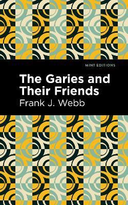 The Garies and Their Friends - Frank J. Webb - cover
