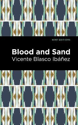 Blood and Sand - Vincente Blasco Ibanez - cover