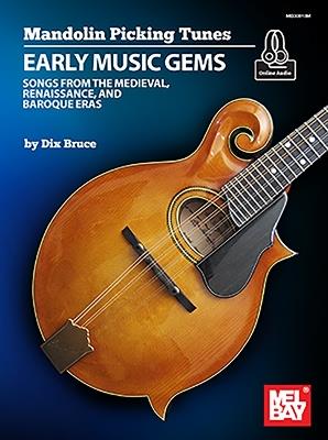 Mandolin Picking Tunes - Early Music Gems: Songs from the Medieval, Renaissance, and Baroque Eras - Dix Bruce - cover